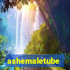 ashemaletube