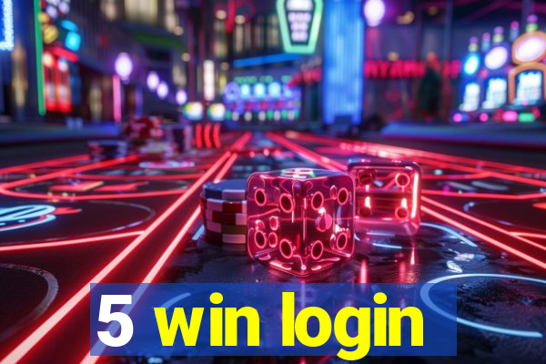 5 win login