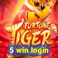 5 win login