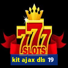 kit ajax dls 19