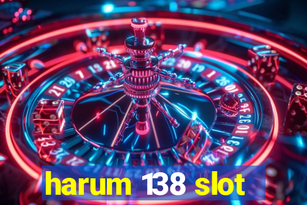 harum 138 slot