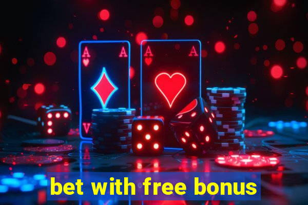 bet with free bonus