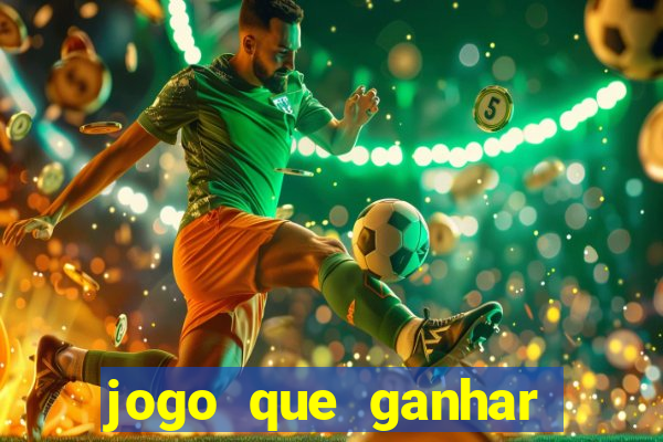 jogo que ganhar dinheiro de verdade