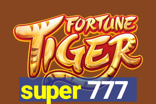 super 777