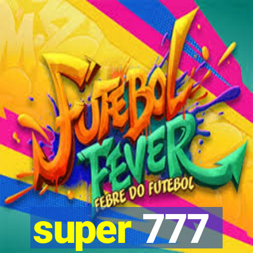 super 777