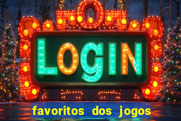 favoritos dos jogos de hoje