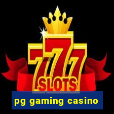 pg gaming casino