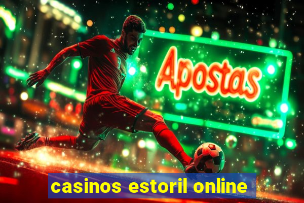 casinos estoril online