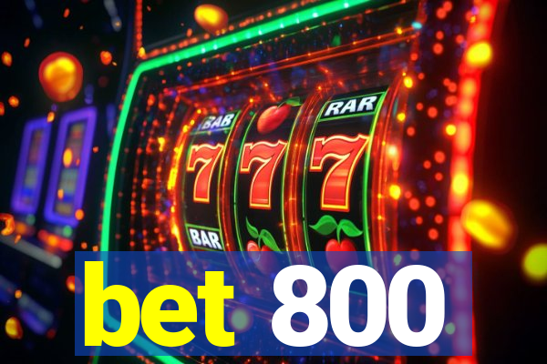 bet 800