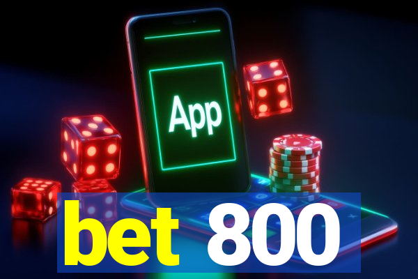 bet 800