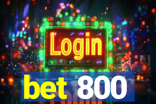 bet 800