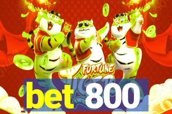 bet 800