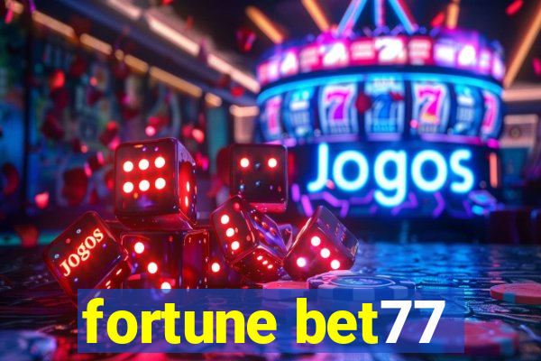 fortune bet77