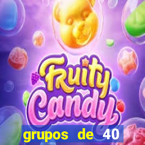 grupos de 40 dezenas da quina