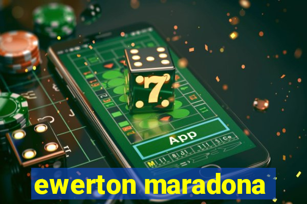 ewerton maradona