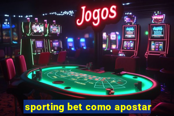 sporting bet como apostar