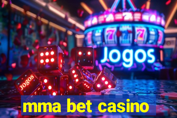 mma bet casino