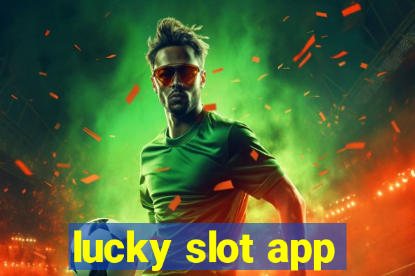 lucky slot app