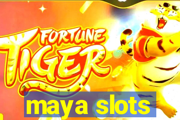 maya slots