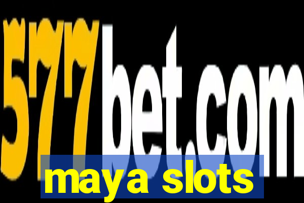 maya slots