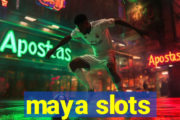 maya slots