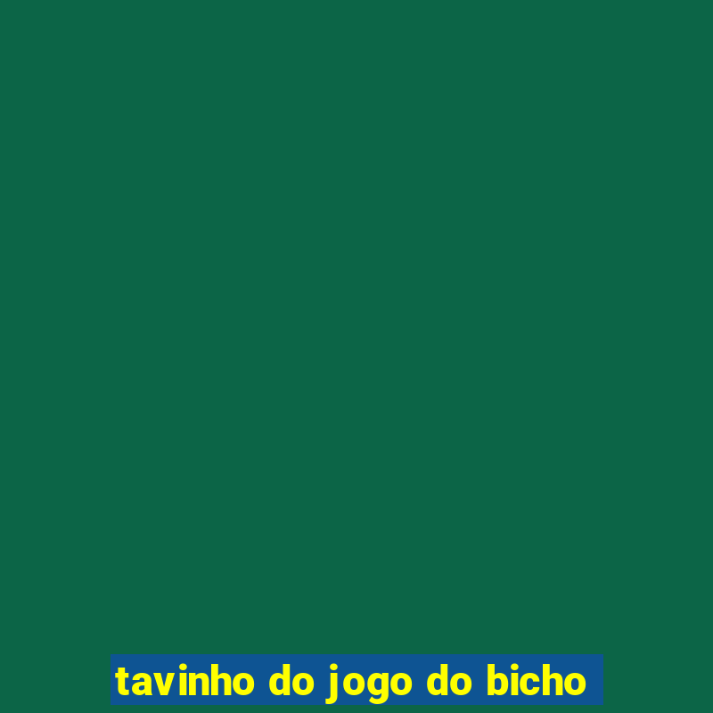 tavinho do jogo do bicho