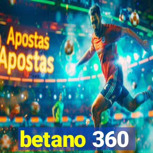 betano 360