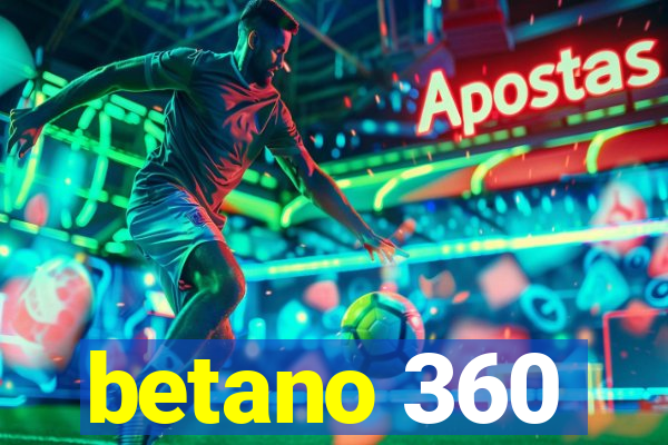 betano 360