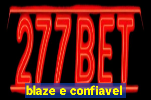 blaze e confiavel