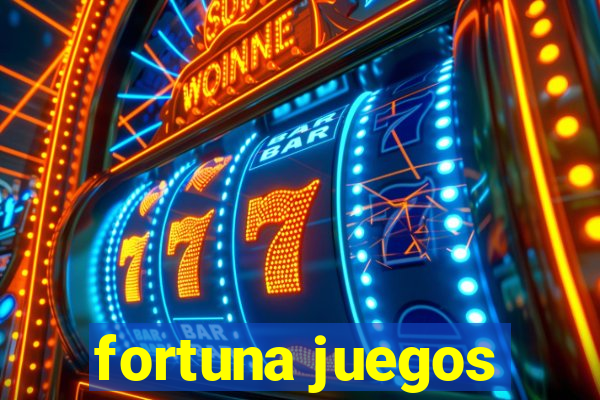 fortuna juegos