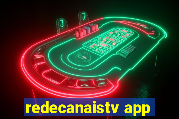 redecanaistv app