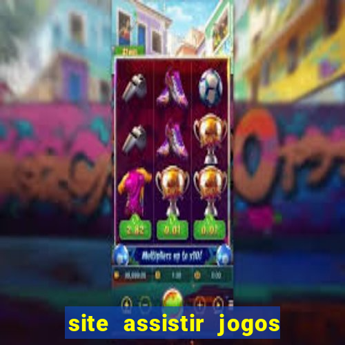 site assistir jogos de futebol