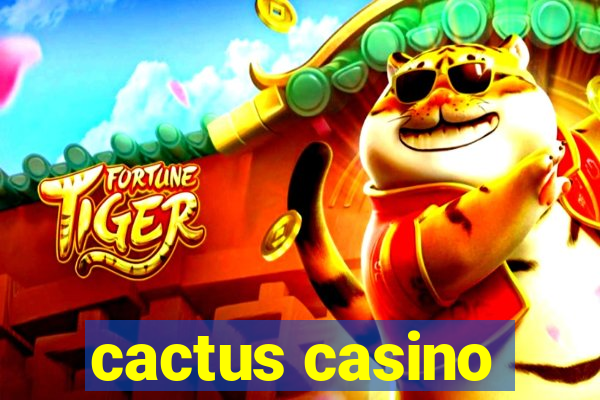 cactus casino