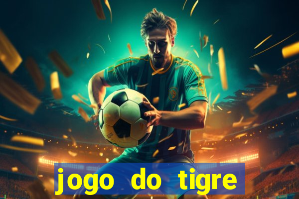 jogo do tigre rodadas gr谩tis