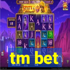 tm bet