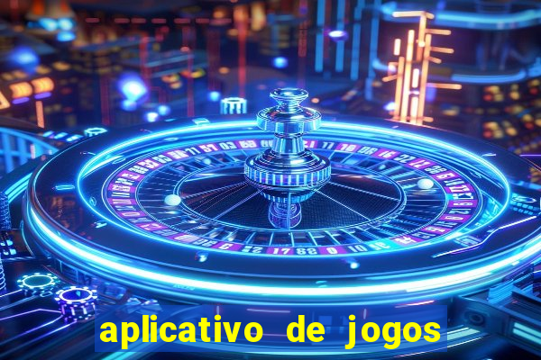 aplicativo de jogos que pagam de verdade