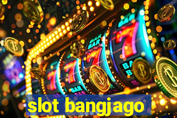 slot bangjago