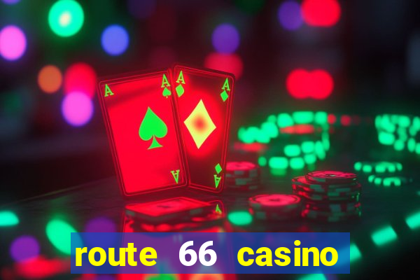 route 66 casino hotel new mexico