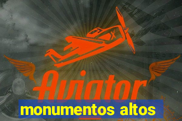 monumentos altos