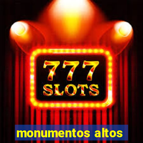 monumentos altos