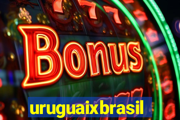 uruguaixbrasil