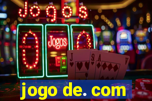 jogo de. com