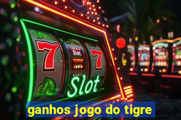 ganhos jogo do tigre