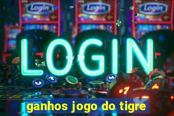 ganhos jogo do tigre