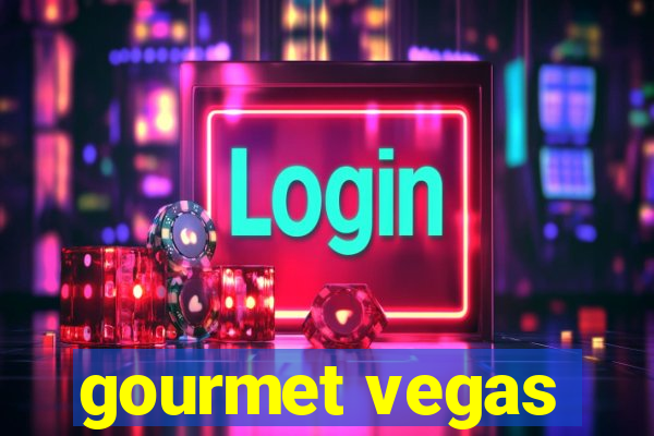 gourmet vegas