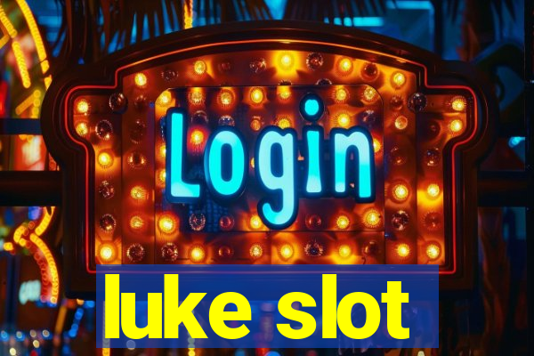 luke slot