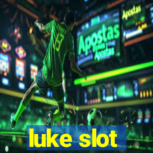 luke slot