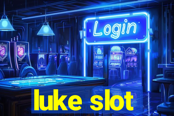 luke slot