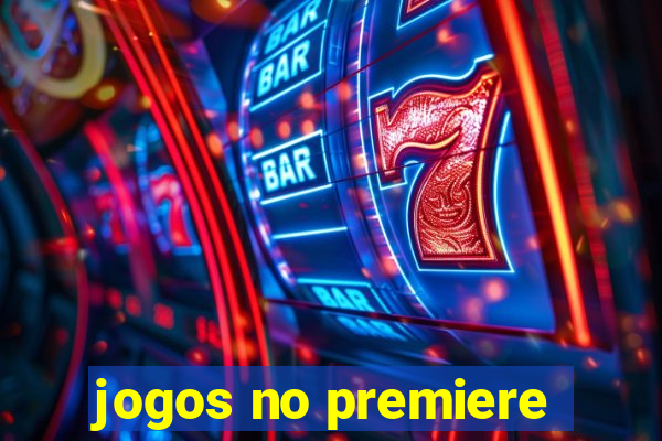 jogos no premiere