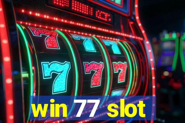 win 77 slot